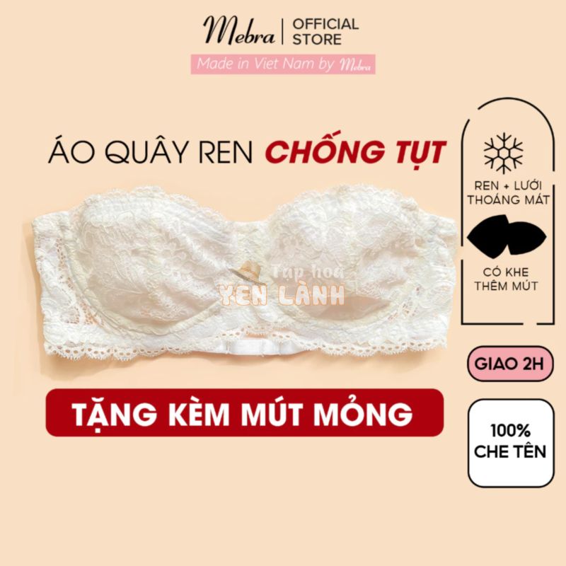 Áo lót quây nâng ngực chống tụt TẶNG MÚT có gọng nâng đẩy tạo khe ren mềm gợi cảm cao cấp mặc áo 2 dây áo trễ vai Mebra